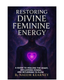 Restoring Divine Feminine Energy